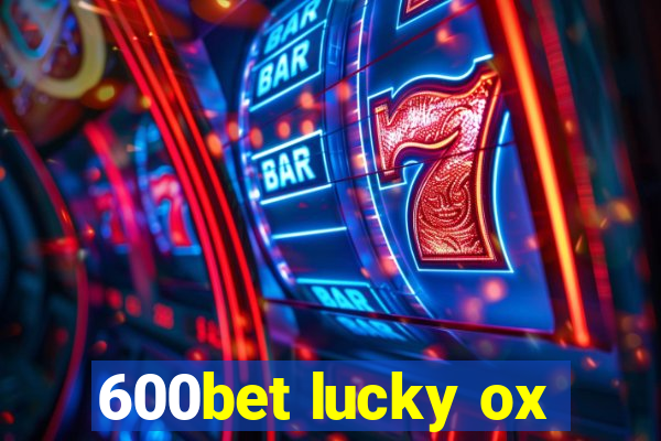 600bet lucky ox